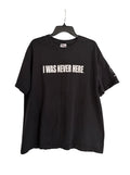 I was never here T shirt